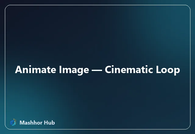 Animate Image — Cinematic Loop