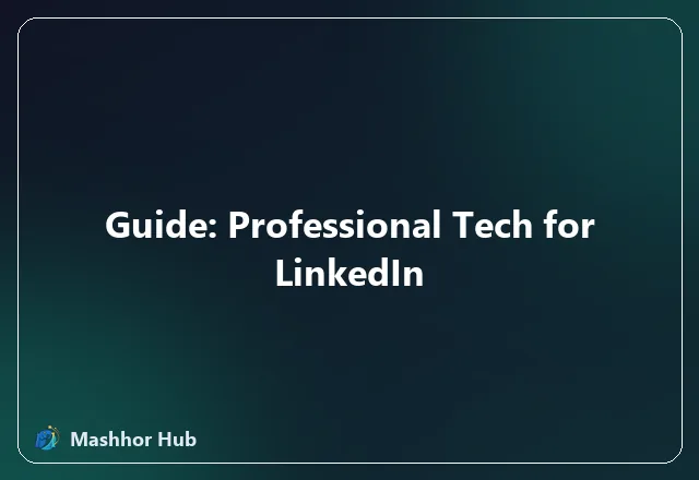 Guide: Professional Tech for LinkedIn